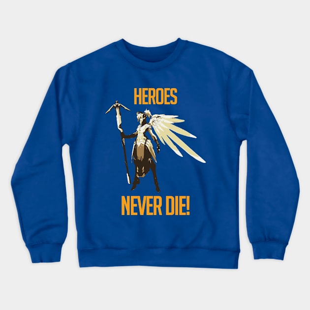 Heros Never Die - Mercy Crewneck Sweatshirt by TDesign